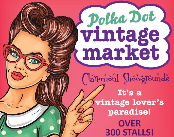 Polka Dot Vintage Market - Saturday 22 & Sunday 23 July 2017!